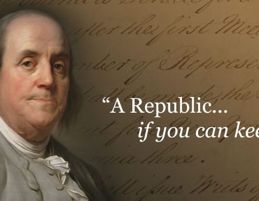 It’s a Republic if You Can Keep It
