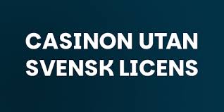Casino utan svensk licens En djupgående analys 2132886974